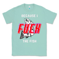 Seafoam because i fuck the fish Classic Tee - PixelWave