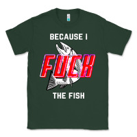 Sports Green because i fuck the fish Classic Tee - PixelWave