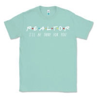 Seafoam realtor i'll be there for you long sleeve Classic Tee - PixelWave