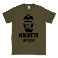 Army Green magneto was right Classic Tee - PixelWave