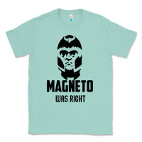 Seafoam magneto was right Classic Tee - PixelWave