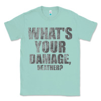 Seafoam what's your damage, heather   heathers Classic Tee - PixelWave