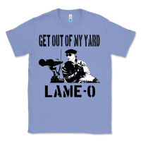 Colony Blue get out of my yard lame o the burbs quote the burbs Classic Tee - Craftify