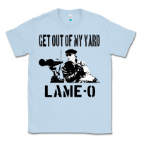 Dusty Blue get out of my yard lame o the burbs quote the burbs Classic Tee - Craftify