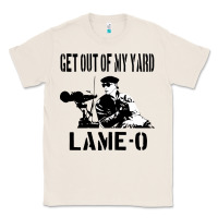 Natural get out of my yard lame o the burbs quote the burbs Classic Tee - Craftify