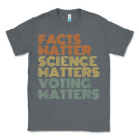 Charcoal Heather facts matter science matters voting matters liberal democrat t shirt c Classic Tee - Craftify
