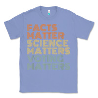 Colony Blue facts matter science matters voting matters liberal democrat t shirt c Classic Tee - Craftify