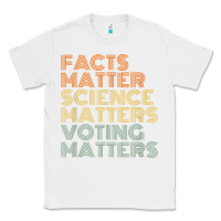 White facts matter science matters voting matters liberal democrat t shirt c Classic Tee - Craftify