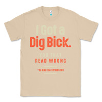 Mushroom I Got a Dig Bick Funny Sarcastic Humor Classic Tee - Craftify
