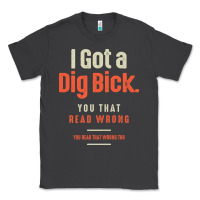 Smoke I Got a Dig Bick Funny Sarcastic Humor Classic Tee - Craftify