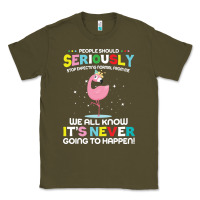 Army Green people should seriously stop expecting normal from me Classic Tee - Craftify