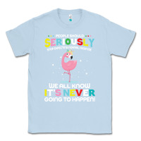 Dusty Blue people should seriously stop expecting normal from me Classic Tee - Craftify