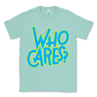 Seafoam who cares Classic Tee - Craftify