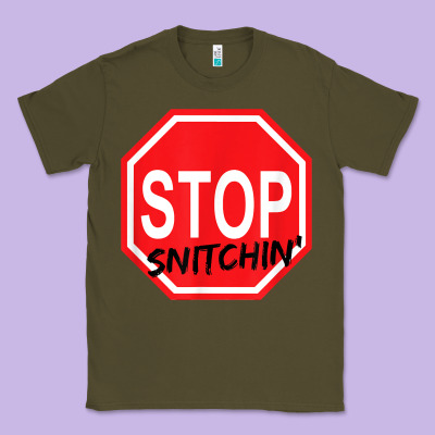 Stop Snitching Stop Snitchin T Shirt Classic Tee Designed By Craftify