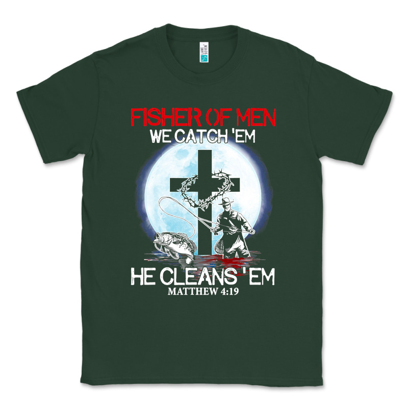 Fisher Of Men We Catch  Em He Cleans  Em Matthew 4 19 Classic Tee by Craftify | Teevron