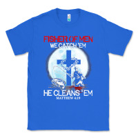 True Royal fisher of men we catch  em he cleans  em matthew 4 19 Classic Tee - Craftify