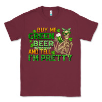 Burgundy buy me green beer and tell me i'm pretty Classic Tee - FaDigitalArtStudio