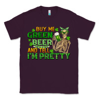 Plum buy me green beer and tell me i'm pretty Classic Tee - FaDigitalArtStudio
