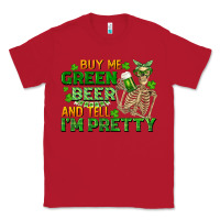 Red buy me green beer and tell me i'm pretty Classic Tee - FaDigitalArtStudio