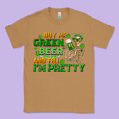 Buy Me Green Beer And Tell Me I'm Pretty Classic Tee Designed By Fadigitalartstudio