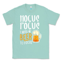 Seafoam Hocus Pocus I Need Beer To Focus Funny Halloween Witch 1 Classic Tee - InspiraDesign