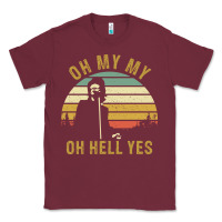 Burgundy oh my my oh hell yes petty funny music fans gifts Classic Tee - InspiraDesign