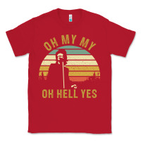 Red oh my my oh hell yes petty funny music fans gifts Classic Tee - InspiraDesign