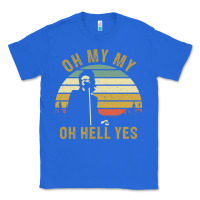 True Royal oh my my oh hell yes petty funny music fans gifts Classic Tee - InspiraDesign