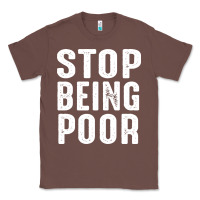 Chestnut stop being poor Classic Tee - InspiraDesign