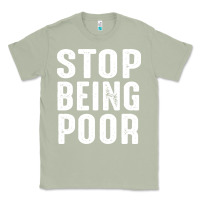Matcha stop being poor Classic Tee - InspiraDesign