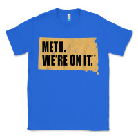 True Royal mens meth we're on it south dakota anti drugs campaign vintage t shirt Classic Tee - ArtChic