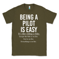 Army Green Funny Pilot Gift Being A Pilot Is Easy Classic Tee - ArtChic