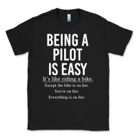 Black Funny Pilot Gift Being A Pilot Is Easy Classic Tee - ArtChic