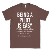 Chestnut Funny Pilot Gift Being A Pilot Is Easy Classic Tee - ArtChic