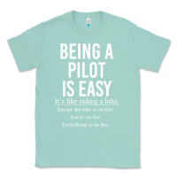 Seafoam Funny Pilot Gift Being A Pilot Is Easy Classic Tee - ArtChic