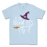 Dusty Blue if the broom fit fly it Classic Tee - ArtChic