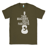 Army Green This Machine Kills Fascists Classic Tee - ArtChic