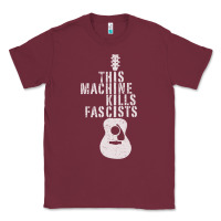 Burgundy This Machine Kills Fascists Classic Tee - ArtChic