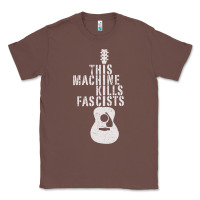 Chestnut This Machine Kills Fascists Classic Tee - ArtChic