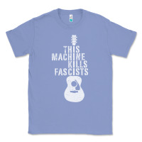 Colony Blue This Machine Kills Fascists Classic Tee - ArtChic