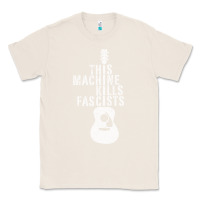 Natural This Machine Kills Fascists Classic Tee - ArtChic