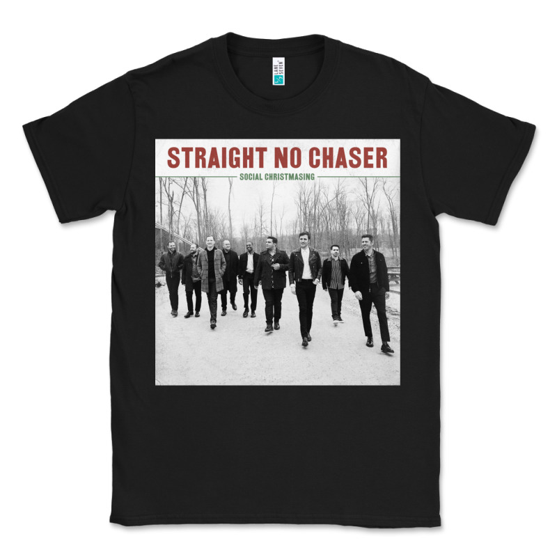 Straight No Chaser Social Christmasing Classic Tee by ArtChic | Teevron