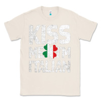 Natural Kiss Me I'm Italian Classic Tee - ArtChic