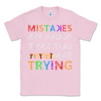 Bubblegum Pink mistakes are proof that you are trying teacher inspirational t shirt Classic Tee - StudioElite