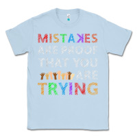Dusty Blue mistakes are proof that you are trying teacher inspirational t shirt Classic Tee - StudioElite