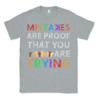 Heather Grey mistakes are proof that you are trying teacher inspirational t shirt Classic Tee - StudioElite