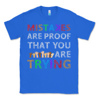 True Royal mistakes are proof that you are trying teacher inspirational t shirt Classic Tee - StudioElite