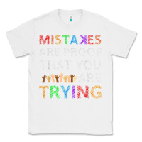 White mistakes are proof that you are trying teacher inspirational t shirt Classic Tee - StudioElite