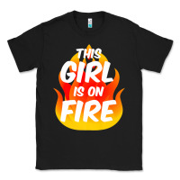 Black This Girl Is On Fire Fierce Lady Woman Power Go Girls Fiery Classic Tee - StudioElite