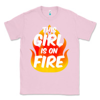 Bubblegum Pink This Girl Is On Fire Fierce Lady Woman Power Go Girls Fiery Classic Tee - StudioElite
